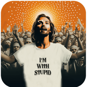 Jesus with his followers. He's wearing an "I'm with stupid" t-shirt