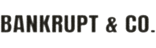 Bankrupt & Co.